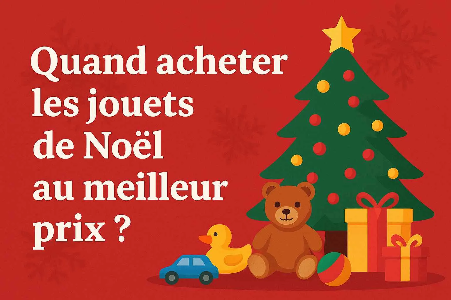 Quand acheter les jouets de Noël ?